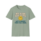 My Kids Are Alive T-Shirt