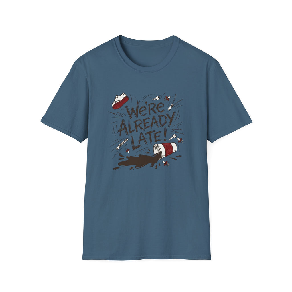 We're Already Late T-Shirt