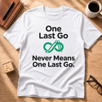 One Last Go T-Shirt