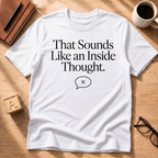 Inside Thought  T-Shirt