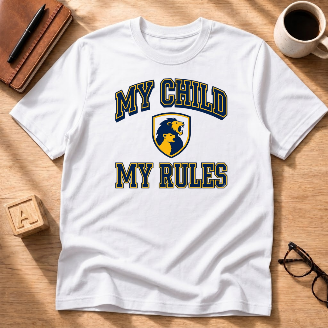 My Child. My Rules. T-Shirt