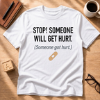 Someone Got Hurt T-Shirt
