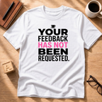 Not Requested T-Shirt