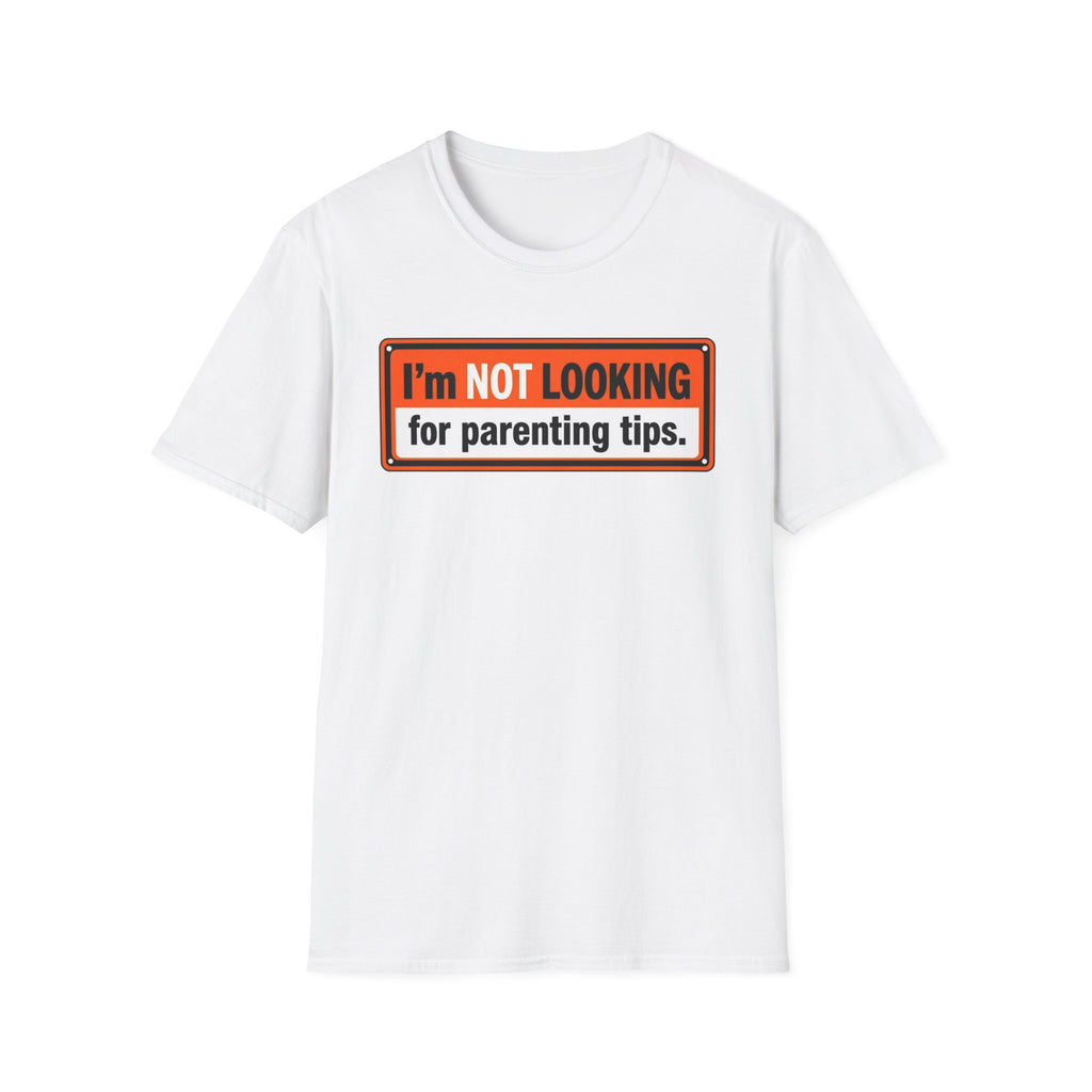 No Parenting Tips T-Shirt