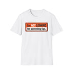No Parenting Tips T-Shirt