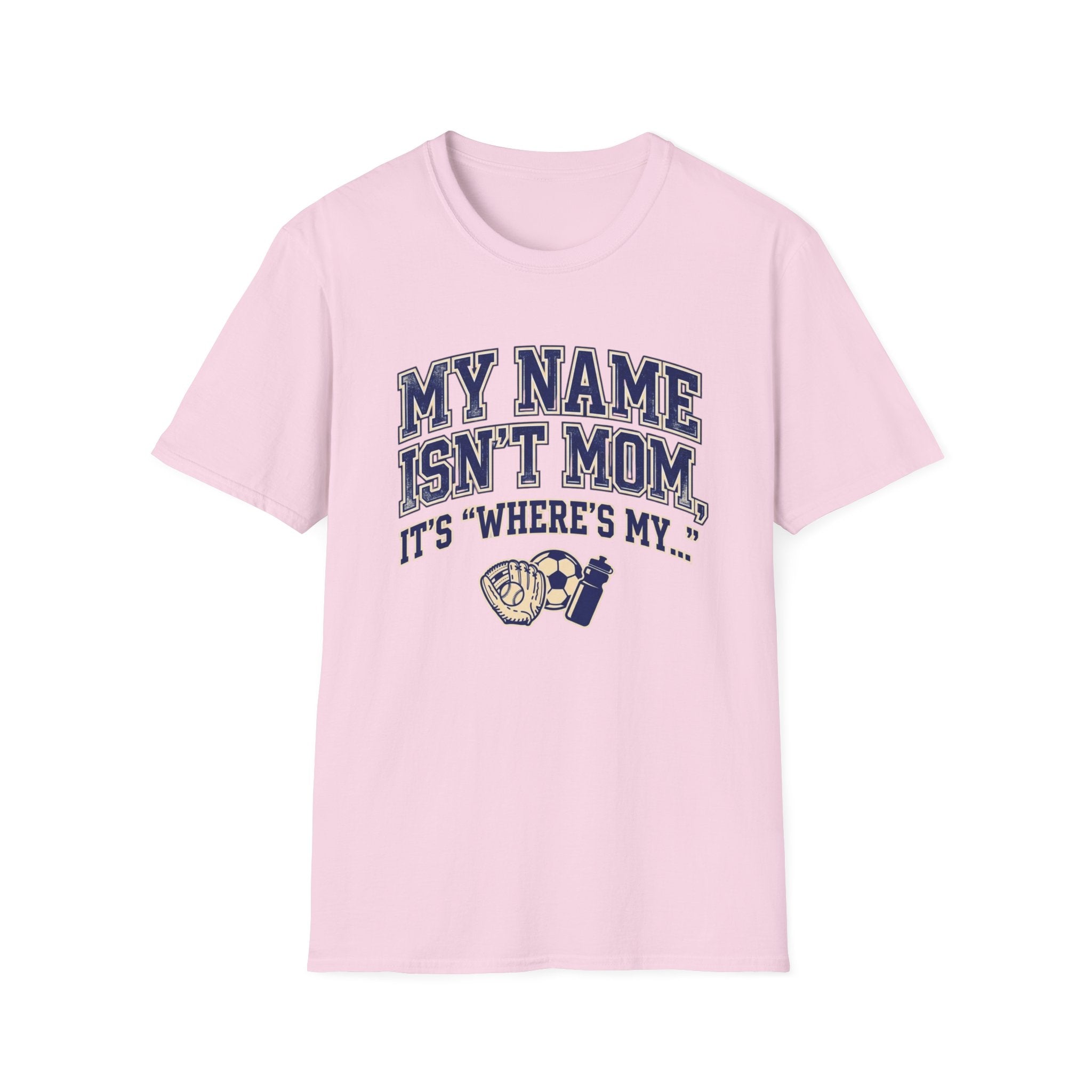 My Names Isn't Mom T-Shirt