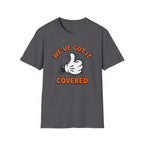 We've Got It Covered T-Shirt