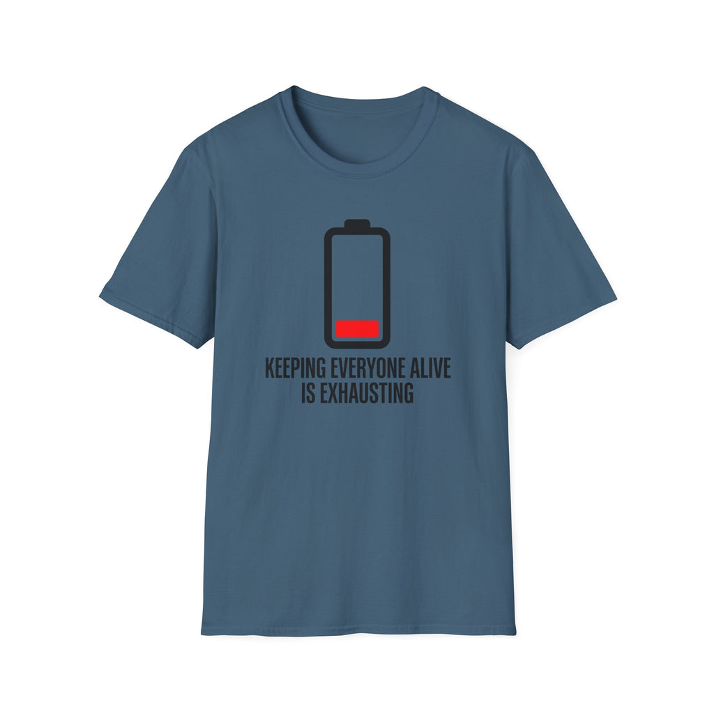 It's Exhausting T-Shirt
