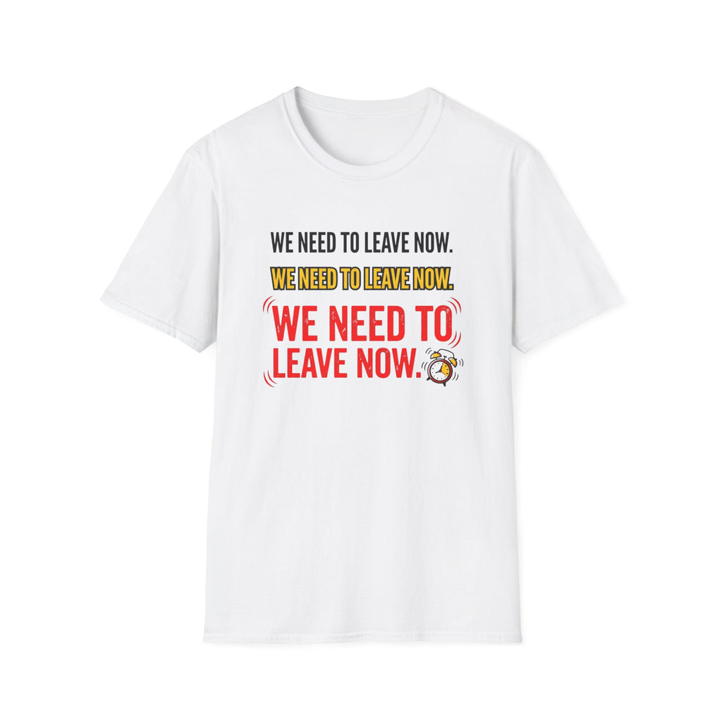 We Need To Leave T-Shirt
