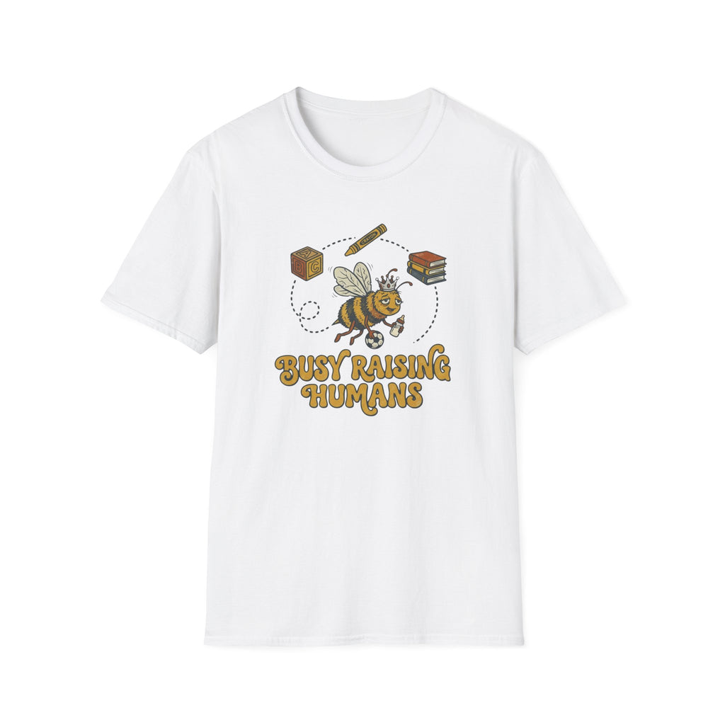 Busy Raising Humans T-Shirt