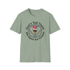 Don't Tell Them T-Shirt