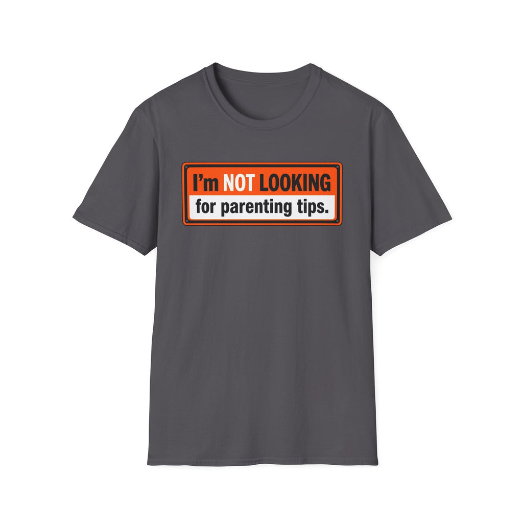 No Parenting Tips T-Shirt