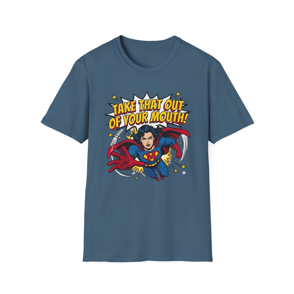 Take That Out Your Mouth T-Shirt
