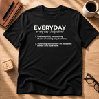 The "Everyday" Reality T-Shirt