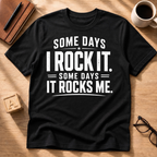 Some Days Rock T-Shirt