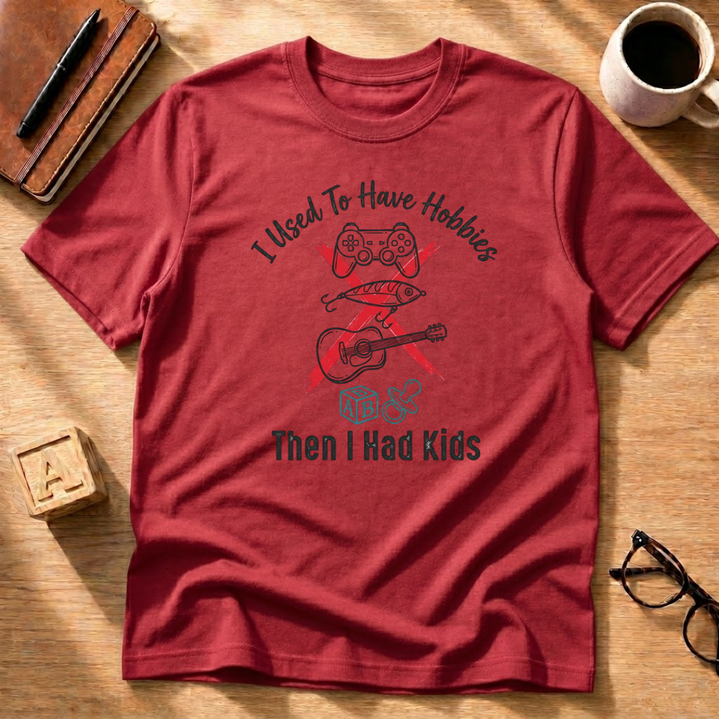 I Used to Have Hobbies T-Shirt