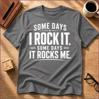 Some Days Rock T-Shirt