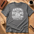 Raising Tiny Humans T-Shirt