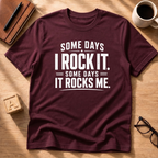 Some Days Rock T-Shirt