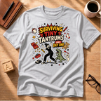 Surviving Tiny Tantrums T-Shirt