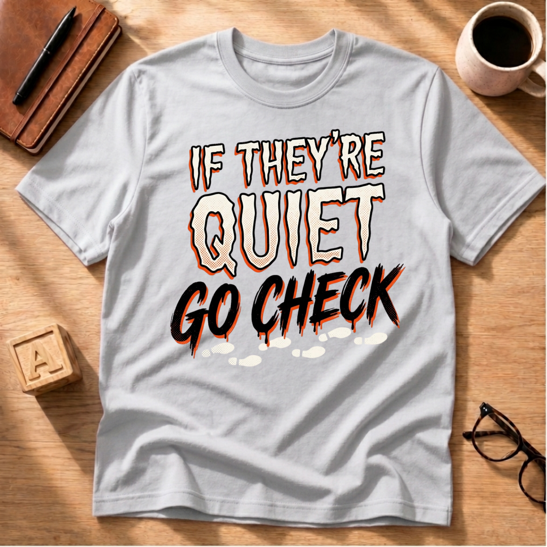 If They're Quiet T-Shirt