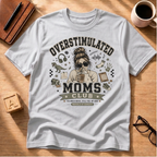 Overstimulated Moms Club T-Shirt
