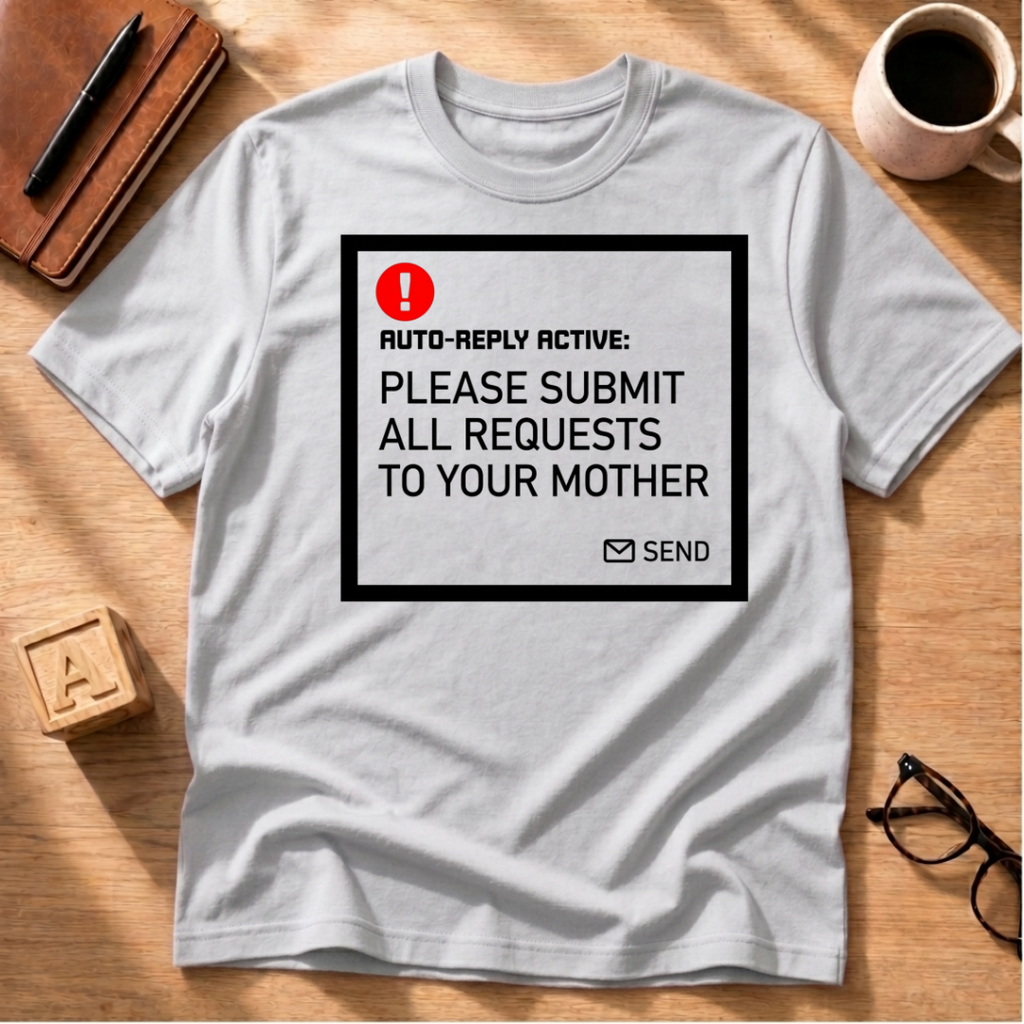 Submit Requests to Mom T-Shirt