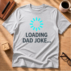 Dad Joke Loading T-Shirt