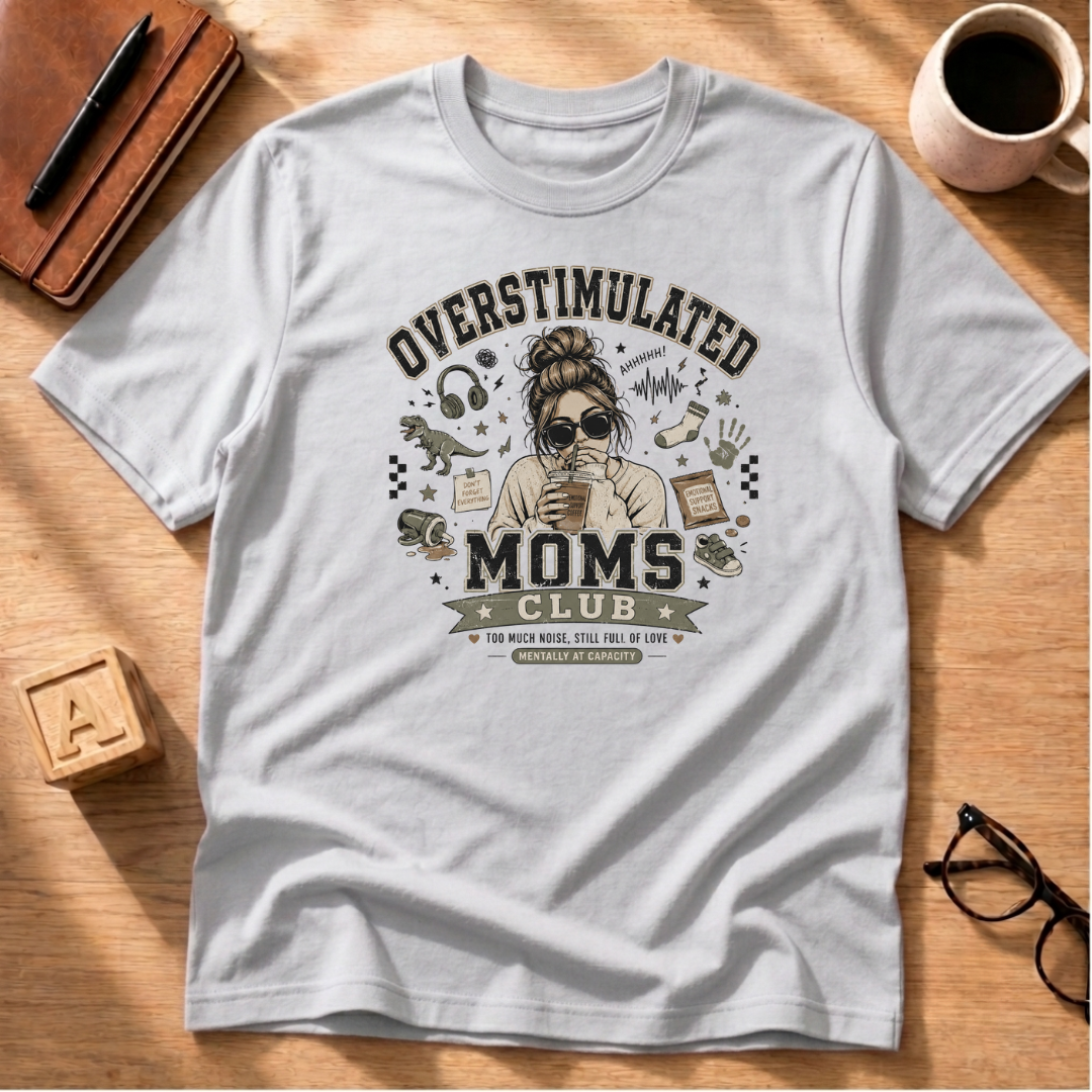Overstimulated Moms Club T-Shirt