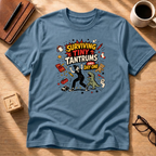 Surviving Tiny Tantrums T-Shirt