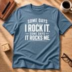 Some Days Rock T-Shirt