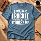 Some Days Rock T-Shirt