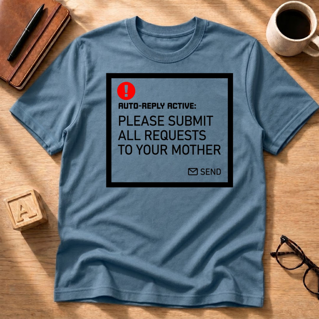 Submit Requests to Mom T-Shirt