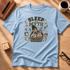 Sleep Is A Myth T-Shirt