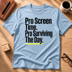 Pro Screen Time T-Shirt