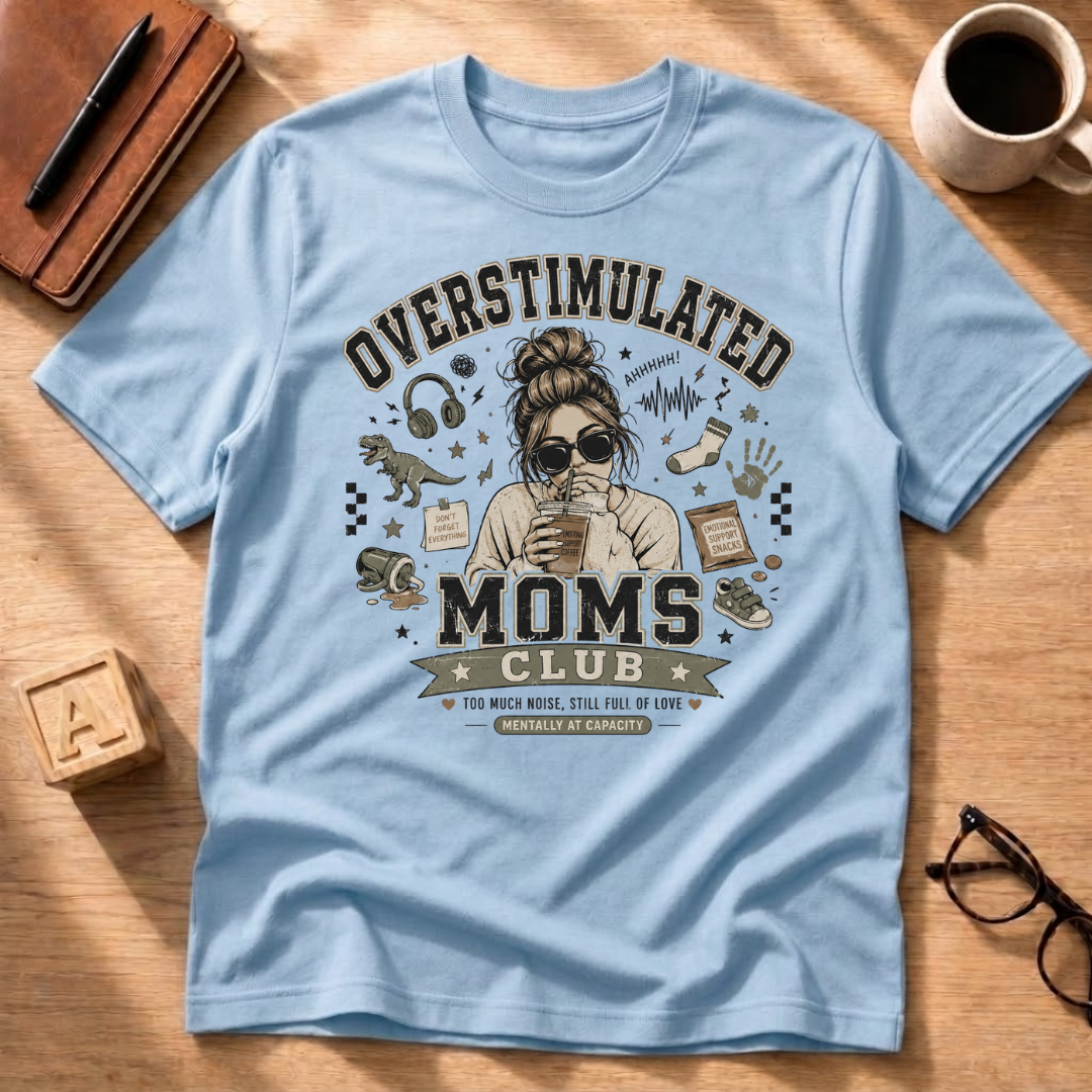 Overstimulated Moms Club T-Shirt
