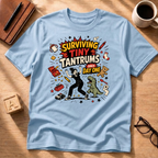 Surviving Tiny Tantrums T-Shirt