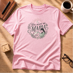 You Made Me Mama T-Shirt