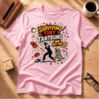 Surviving Tiny Tantrums T-Shirt