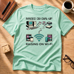 Raised on Dial Up T-Shirt