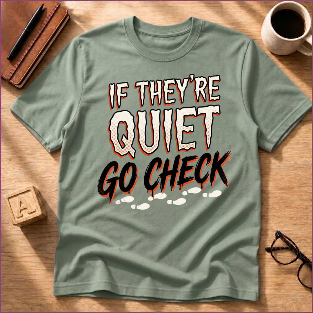 If They're Quiet T-Shirt