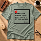 Submit Requests to Mom T-Shirt