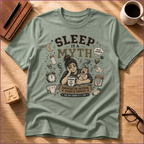 Sleep Is A Myth T-Shirt