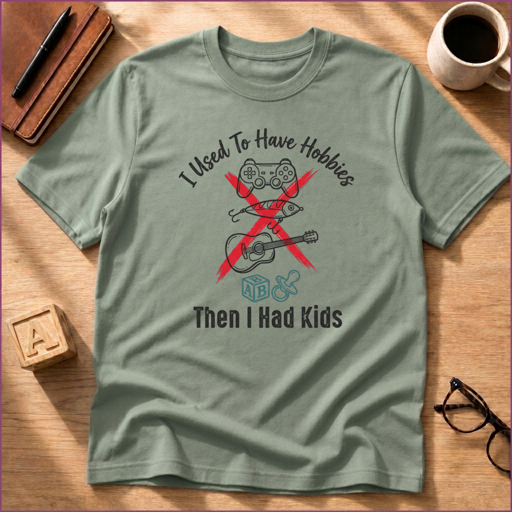 I Used to Have Hobbies T-Shirt