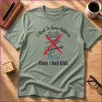 I Used to Have Hobbies T-Shirt