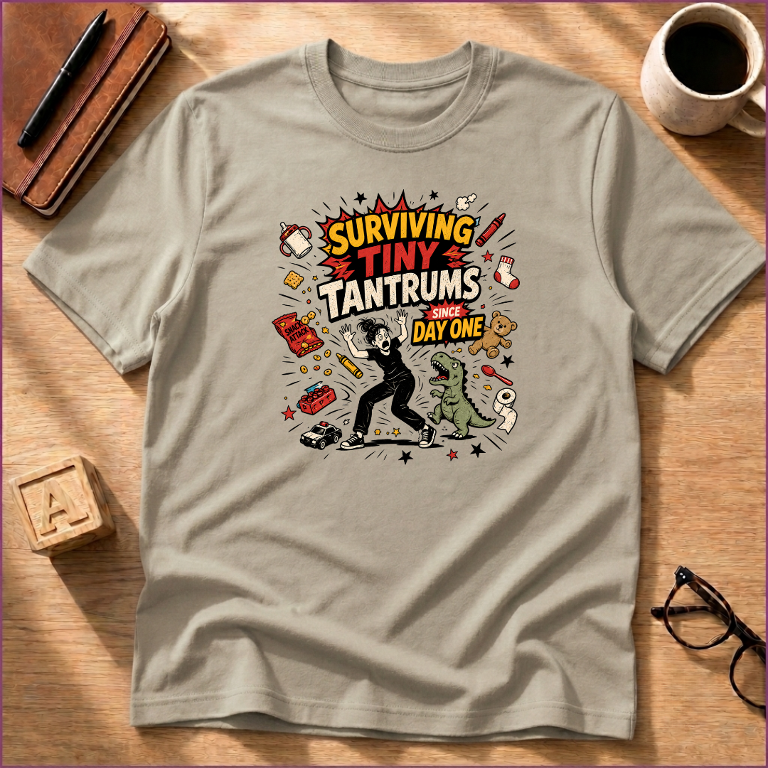 Surviving Tiny Tantrums T-Shirt