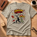 Surviving Tiny Tantrums T-Shirt