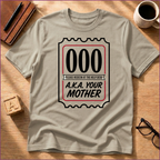 Ask Your Mother T-Shirt