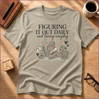 Figuring It Out Daily T-Shirt