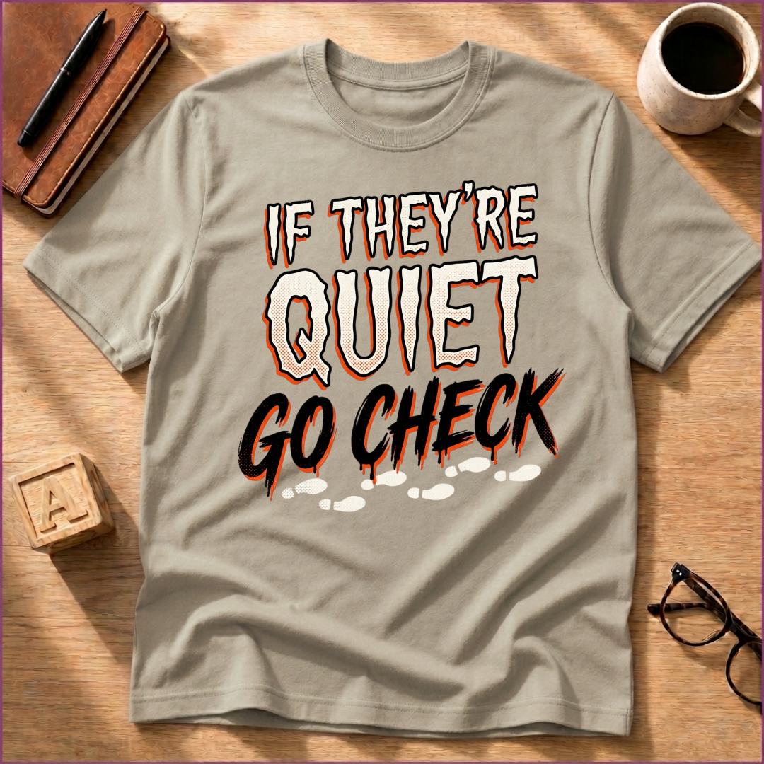 If They're Quiet T-Shirt